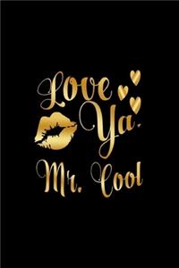 Love Ya, Mr. Cool
