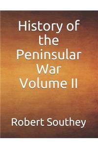 History of the Peninsular War Volume II