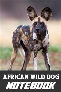 African Wild Dog notebook: Blank Lined Gift notebook For The African Wild Dog lovers it will be the Gift Idea for African Wild Dog Lover