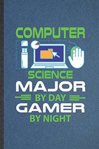 Computer Science Major by Day Gamer by Night