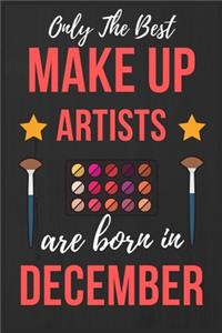 Only The Best Make up Artists Are Born In December
