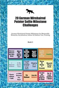 20 German Wirehaired Pointer Selfie Milestone Challenges