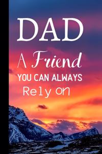 Dad A Friend You Can Always Rely On