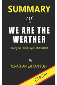 Summary of We Are the Weather Saving the Planet Begins at Breakfast By Jonathan Safran Foer