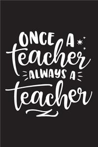 Once A Teacher Always A Teacher