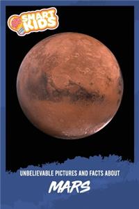 Unbelievable Pictures and Facts About Mars