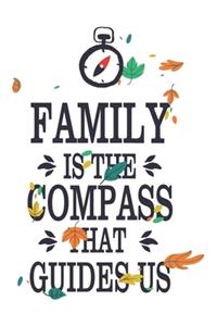 Family Is The Compass That Guides Us
