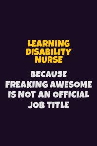 Learning disability nurse, Because Freaking Awesome Is Not An Official Job Title