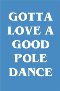Gotta Love A Good Pole Dance