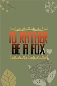 I'd Rather Be A Fox