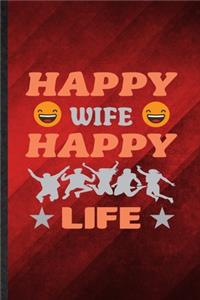 Happy Wife Happy Life