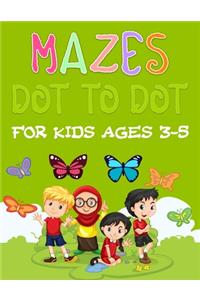 Mazes Dot to Dot For Kids Ages 3-5