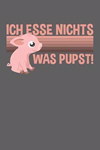 Ich esse nichts was pupst!