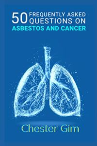 50 Frequently Asked Questions on Asbestos and Cancer