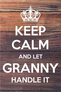 Keep Calm and Let Granny Handle It