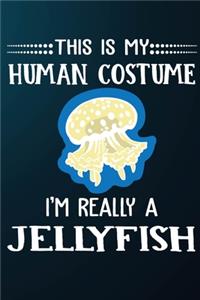 This Is My Human Costume I'm Really A Jellyfish