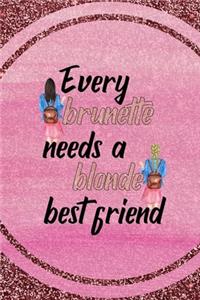 Every Brunette Needs A Blonde Best Friend
