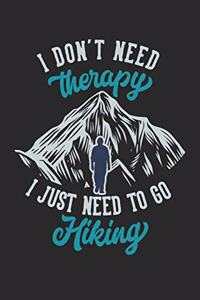 I don't need therapy I just need to go Hiking hiker gift