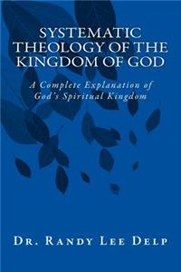 Systematic Theology of the Kingdom of God