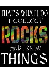 That's What I Do I Collect Rocks And I Know Things