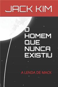 O Homem Que Nunca Existiu: A Lenda de Mack