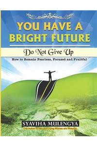 You have a bright Future
