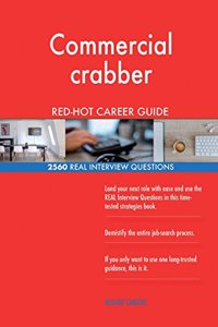 Commercial crabber RED-HOT Career Guide; 2560 REAL Interview Questions