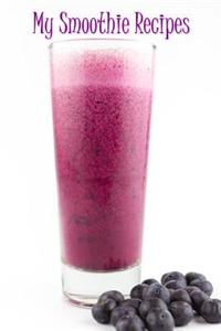 My Smoothie Recipes