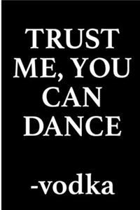 Trust Me You Can Dance Vodka