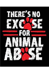 There's No Excuse for Animal Abuse