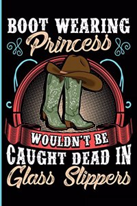 Boot Wearing Princess Wouldn't Be Caught Dead In Glass Slippers: Blank Lined Journal For Country Girls