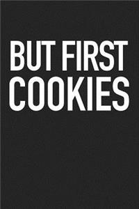 But First Cookies