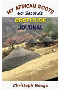 My African Roots - 60 Seconds Gratitude Journal
