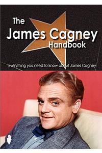 The James Cagney Handbook - Everything You Need to Know about James Cagney