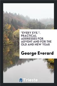 'every Eye', Practical Addresses