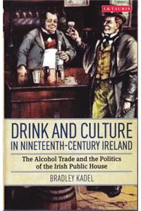 Drink and Culture in Nineteenth-Century Ireland