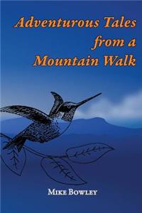 Adventurous Tales from a Mountain Walk