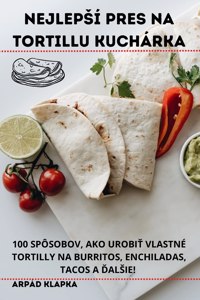 Nejlepsí Pres Na Tortillu Kuchárka