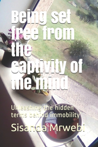 Being set free from the captivity of the mind