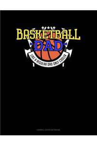Basketball Dad Like a Regular Dad Only Cooler