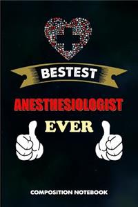 Bestest Anesthesiologist Ever