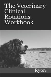 The Veterinary Clinical Rotations Workbook