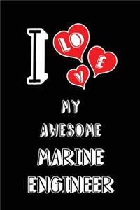 I Love My Awesome Marine Engineer