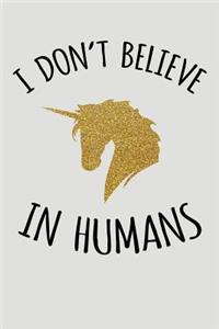 I Don't Believe In Humans