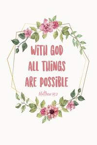 With God all things are possible Matthew 19