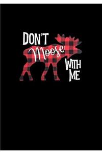 Don't Moose with Me Notebook