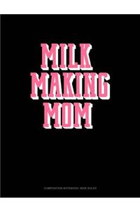 Milk Making Mom