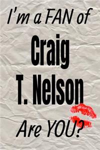 I'm a Fan of Craig T. Nelson Are You? Creative Writing Lined Journal