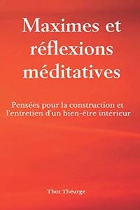 Maximes Et R�flexions M�ditatives