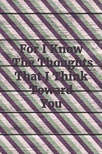 For I Know the Thoughts That I Think Toward You